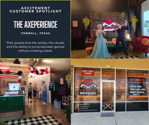 Axcitement Customer Spotlight Series: The Axeperience in Tomball, Texas
