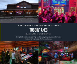 Axcitement Customer Spotlight Series: Tossin' Axes in Oak Harbor, Washington
